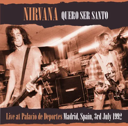 NIRVANA / ニルヴァーナ / QUERO SER SANTO: LIVE AT PALACIO DE DEPORTES, MADRID, SPAIN 3RD JULY, 1992 (COLORED 2LP)