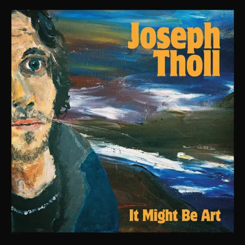 JOSEPH THOLL / IT MIGHT BE ART