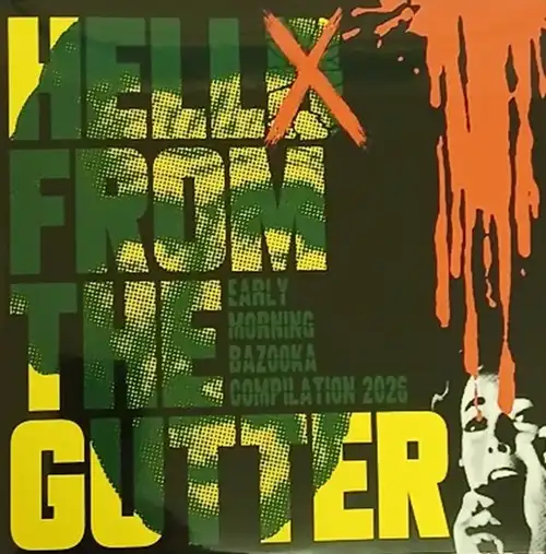 V.A. (HELLO FROM THE GUTTER) / HELL FROM THE GUTTER~早朝バズーカ!!!コンピレーション2026