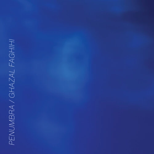 GHAZAL FAGHIHI / Penumbra