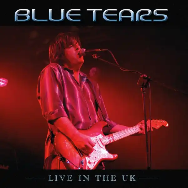 BLUE TEARS / ブルー・ティアーズ / LIVE IN THE UK
