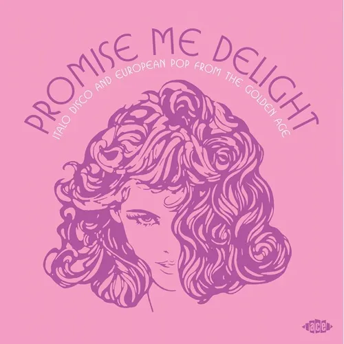 V.A. (PROMISE ME DELIGHT) / PROMISE ME DELIGHT: ITALO DISCO AND EUROPEAN POP FROM THE GOLDEN AGE(2LP)