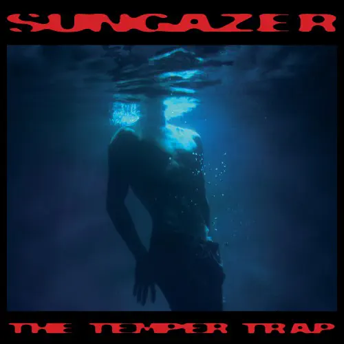 TEMPER TRAP / SUNGAZER