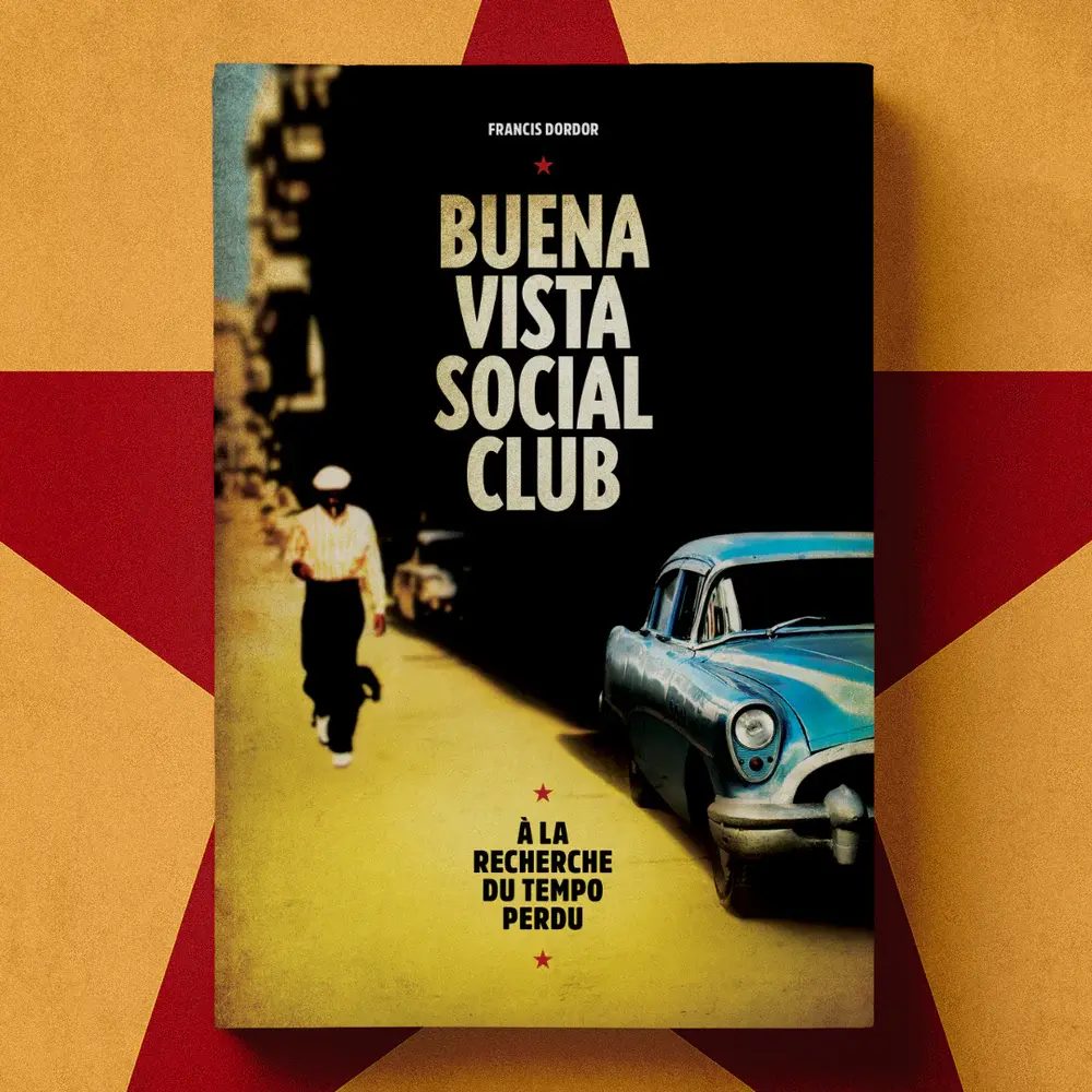 フランシス・ドードー&nbsp;/&nbsp;BUENA VISTA SOCIAL CLUB A LA RECHERCHE DU TEMPO PERDU