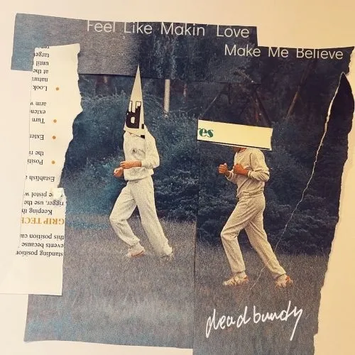 DEADBUNDY / Feel Like Makin' Love / Make Me Believe feat.椎名純平 (7")