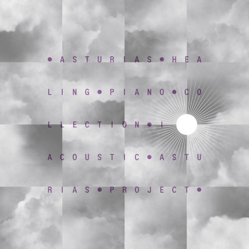 ACOUSTIC ASTURIAS PROJECT / アコースティック・アストゥーリアス・プロジェクト / ASTUIAS HEALING PIANO COLLECTION 1 / アストゥーリアス・ヒーリング・ピアノ・コレクション I