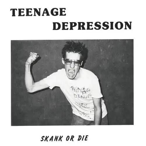 TEENAGE DEPRESSION / SKANK OR DIE + BONUS TRACKS (LP)