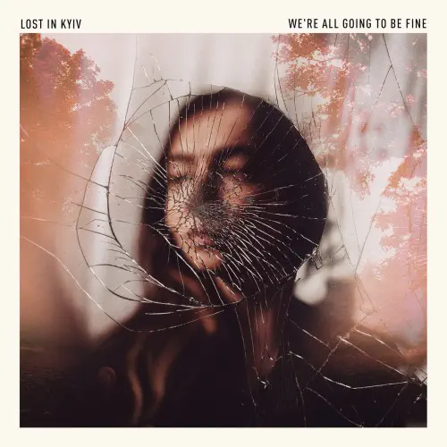 LOST IN KYIV / WE'RE ALL GOING TO BE FINE (CD)