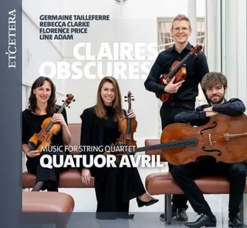 QUATUOR AVRIL / アヴリル弦楽四重奏団 / CLAIRES-OBSCURES