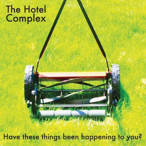 HOTEL COMPLEX / HAVE THESE THINGS BEEN HAPPENING TO YOU? (LP)