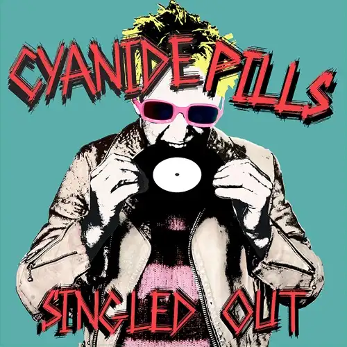CYANIDE PILLS / サイアナイド・ピルズ / SINGLED OUT