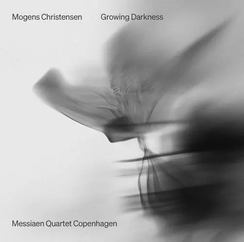 MESSIAEN QUARTET COPENHAGEN / コペンハーゲン・メシアン四重奏団 / MOGENS CHRISTENSEN:GROWING DARKNESS