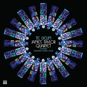JAMES TAYLOR QUARTET / ジェイムス・テイラー・カルテット / TE DEUM (FEAT.BENENDEN CHAPEL CHOIR)