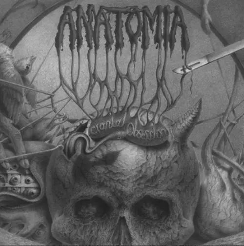 CRANIAL OBSESSION/ANATOMIA/アナトミア/元TRANSGRESSOR / NECROPHILE