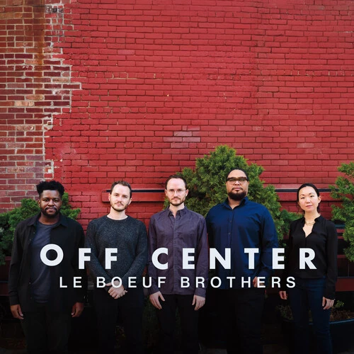 Off Center/LE BOEUF BROTHERS/ル・ブフ・ブラザーズの2026年作｜JAZZ