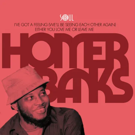 HOMER BANKS / ホーマー・バンクス / I 'VE GOT A FEELING (WE'LL BE SEEING EACH OTHER AGAIN) / EITHER YOU LOVE ME OR LEAVE ME (7")