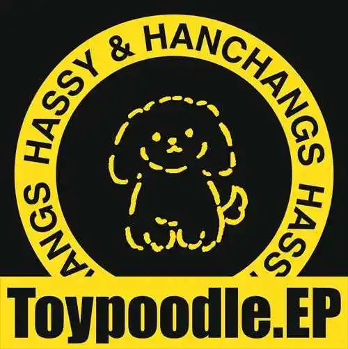 HASSY & HANCHANGS / Toypoodle.EP