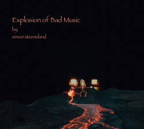 EXPLOSION OF BAD MUSIC/SIMON STEENSLAND/サイモン・スティーンズ