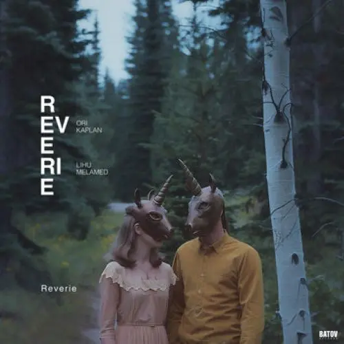 ORI KAPLAN & LIHU MELAMED / オリ・カプラン & リウ・メラムド / REVERIE