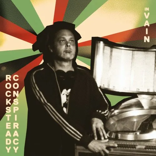 THE ROCKSTEADY CONSPIRACY / IN VAIN