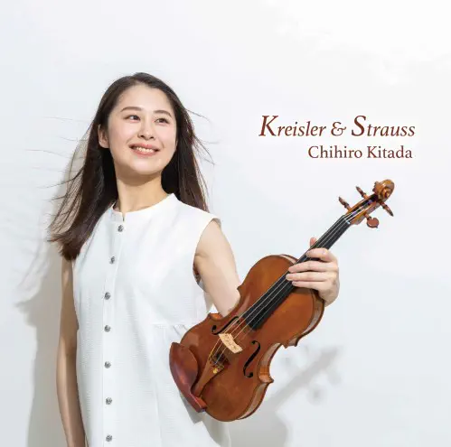 CHIHIRO KITADA / 北田千尋 / Kreisler & Strauss / クライスラー & シュトラウス