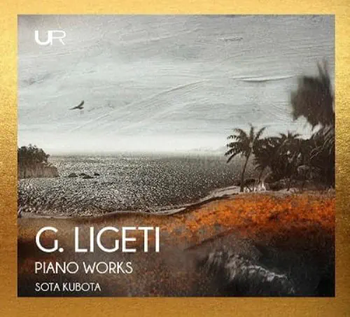 SOTA KUBOTA / 久保田草太 / LIGETI:PIANO WORKS