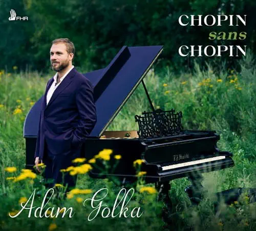 ADAM GOLKA / アダム・ゴルカ / CHOPIN SANS CHOPIN
