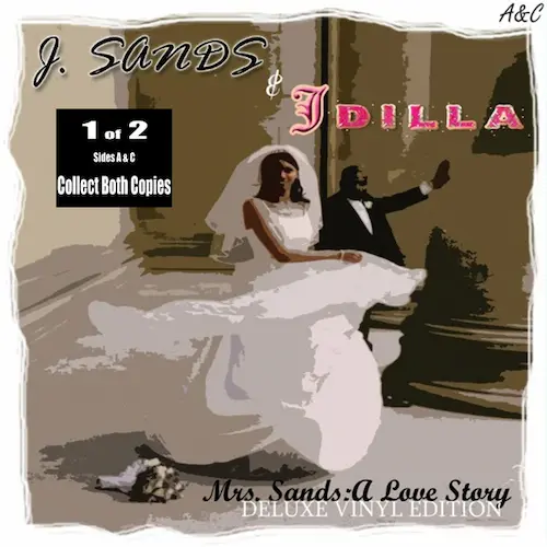 J. SANDS & J. DILLA / MRS. SANDS:A LOVE STORY (LP)