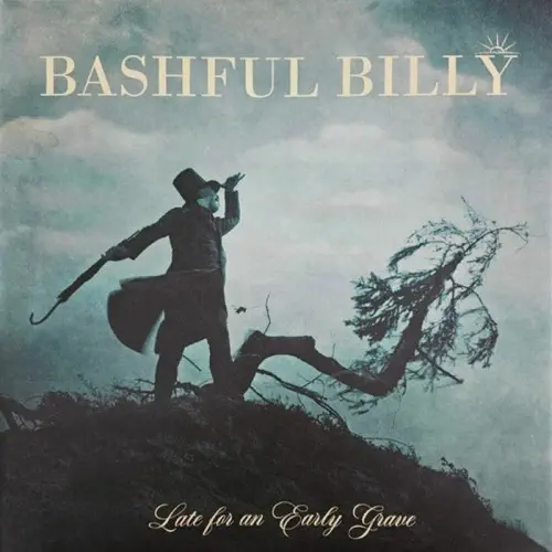 BASHFUL BILLY / LATE FOR AN EARLY GRAVE (LP)