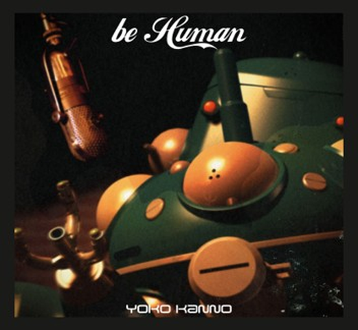 YOKO KANNO / 菅野よう子 / 攻殻機動隊 STAND ALONE COMPLEX be Human