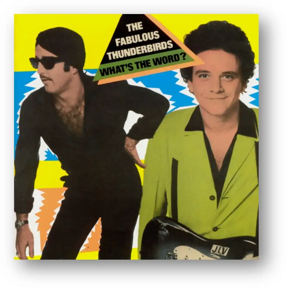 FABULOUS THUNDERBIRDS / ファビュラス・サンダーバーズ / WHAT'S THE WORD? (BLUE VINYL LP + 1 BONUS TRACK)