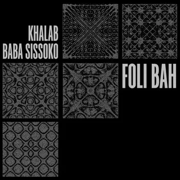 DJ KHALAB & BABA SISSOKO / DJ カーラフ&ババ・シソコ / FOLI BAH