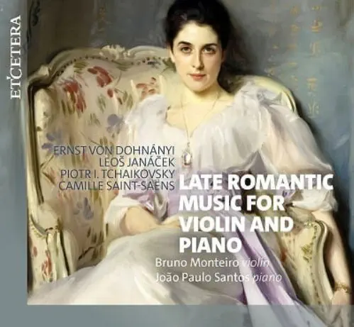 BRUNO MONTEIRO / ブルーノ・モンテイロ / LATE ROMANTIC MUSIC FOR VIOLIN AND PIANO