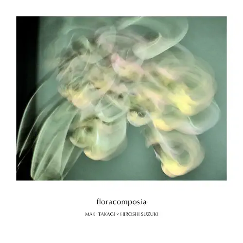 floracomposia (LPレコード)/HIROSHI SUZUKI & MAKI TAKAGI/鈴木広志