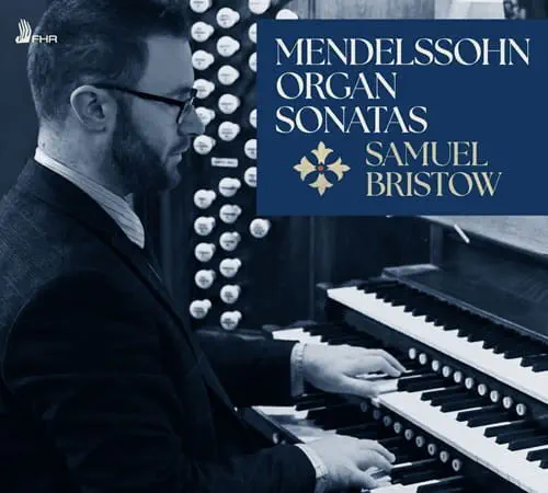 SAMUEL BRISTOW / サミュエル・ブリストウ / MENDELSSOHN:6 ORGAN SONATAS