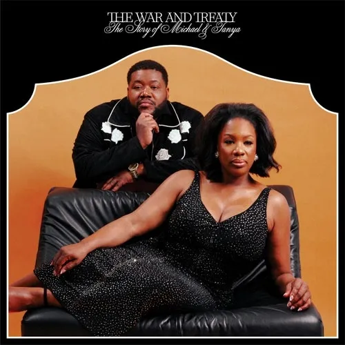 WAR & TREATY / STORY OF MICHAEL AND TANYA
