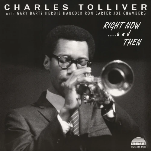 CHARLES TOLLIVER / チャールズ・トリヴァー / ライト・ナウ...アンド・ゼン