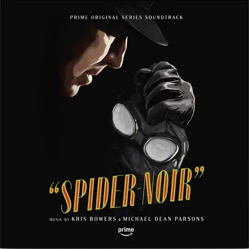 KRIS BOWERS & MICHAEL DEAN PARSONS / クリス・バワーズ&マイケル・ディーン・パーソンズ / SPIDER-NOIR (PRIME ORIGINAL SERIES SOUNDTRACK)