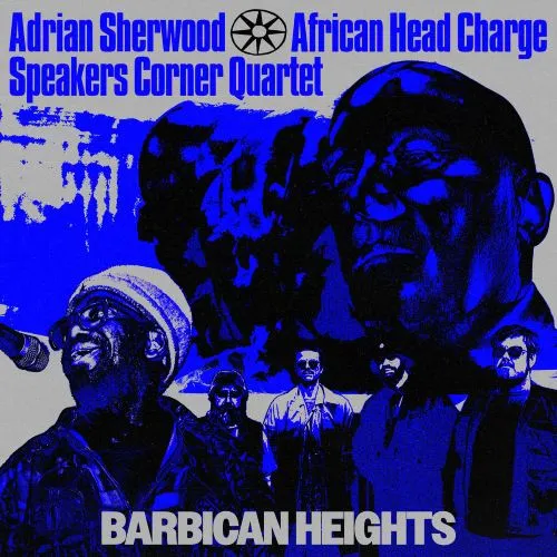 ADRIAN SHERWOOD, AFRICAN HEAD CHARGE AND SPEAKERS CORNER QUARTET / BARBICAN HEIGHTS / BARBICAN HEIGHTS