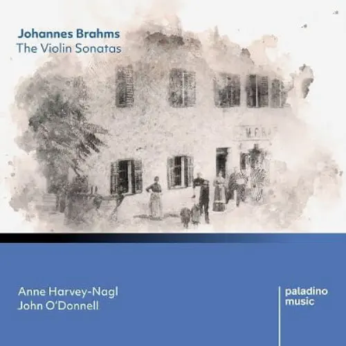 ANNE HARVEY-NAGL / アン・ハーヴィー=ナーグル / BRAHMS:THE VIOLIN SONATAS