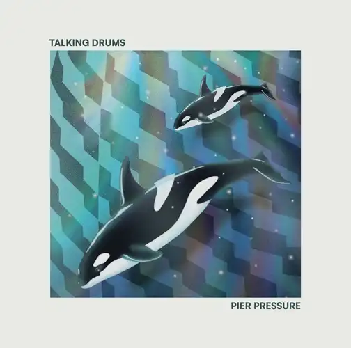 TALKING DRUMS / PIER PRESSURE
