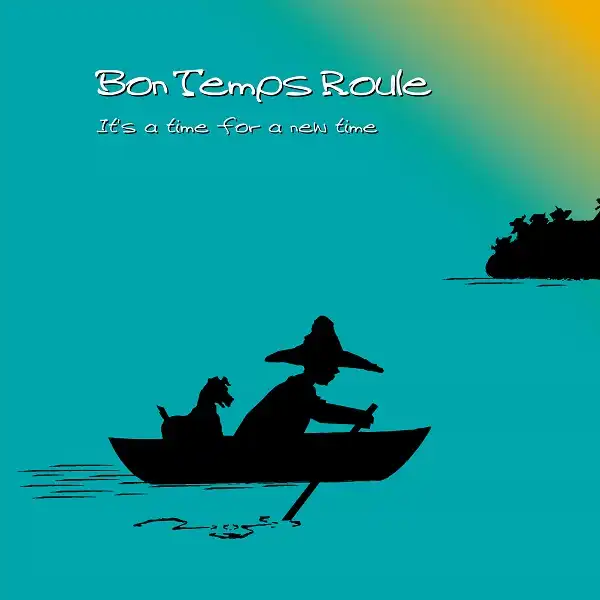 BON TEMPS ROULE / It’s a time for a new time
