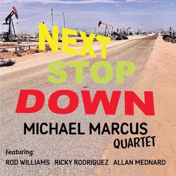 MICHAEL MARCUS / マイケル・マーカス / NEXT STOP DOWN