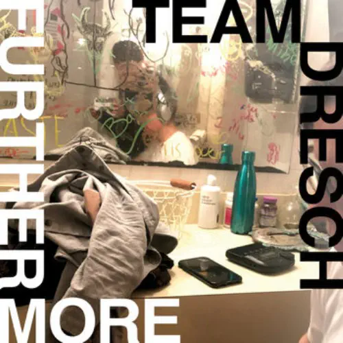 FURTHERMORE/TEAM DRESCH/90'sクィアコア/ライオットガールの