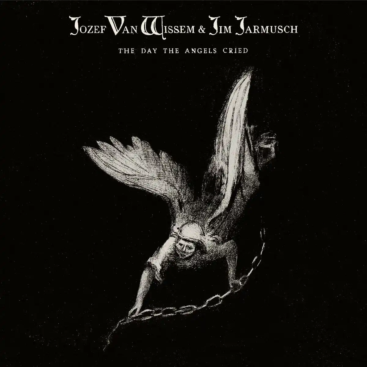 JOZEF VAN WISSEM & JIM JARMUSCH / THE DAY THE ANGELS CRIED [CD]