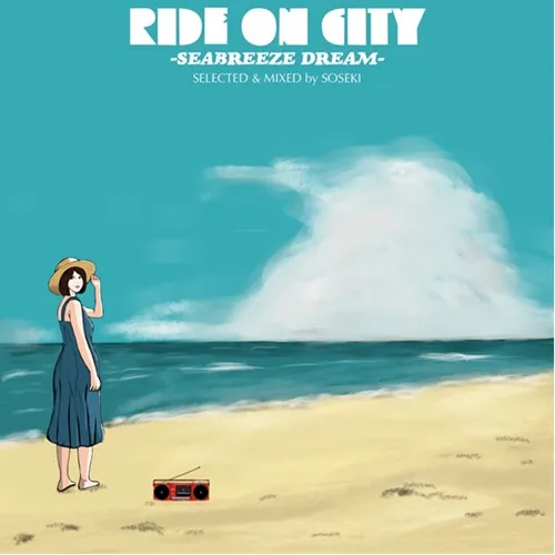 SOSEKI / RIDE ON CITY -SEABREEZE DREAM-