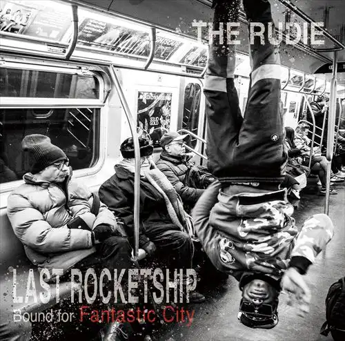 THE RUDIE / LAST ROCKETSHIP Bound for Fantastic City