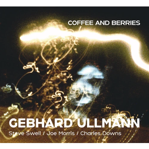 GEBHARD ULLMANN / STEVE SWELL / JOE MORRIS / Coffee and Berries
