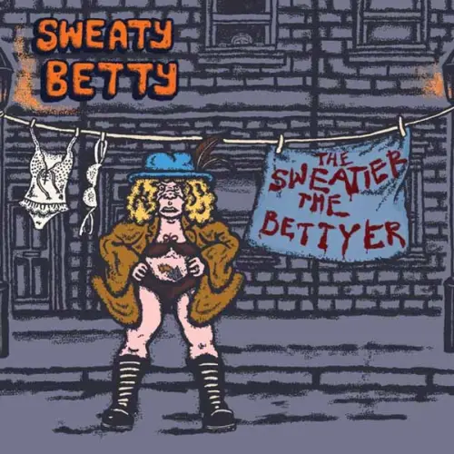 SWEATY BETTY / THE SWEATIER THE BETTYER