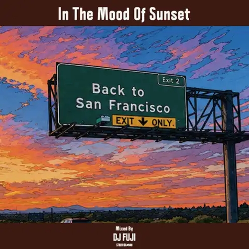 DJ FUJI / In The Mood Of Sunset -Back To Sanfrancisco-
